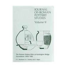 9 : Roman Pottery Kilns at Rossington Bridge 1956-1961, by P.C. Buckland, K.F. Hartley and V. Rigby.