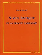 Nîmes antique et sa proche campagne. Étude de topographie urbaine et périurbaine (fin VIe s. av. J.C. - VIe s. ap. J.C.) (Monographies d'Archéologie Méditerranéenne MAM 3), 1999, 528 p., 336 ill.