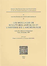 Les Moulages de sculptures antiques et l'histoire de l'archéologie (Actes du coll. international, Paris 1997), 2000, 168 p., 32 pl.