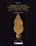 ÉPUISÉ - Pratiques funéraires et sociétés de l'Age du Fer dans le Bassin parisien (fin du VIIe-troisième quart du IIe s. av. JC), (56e Suppl. à Gallia), 2003, 576 p., 133 dessins, 4 photos, CD-Rom inclus, br.