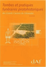 Tombes et pratiques funéraires protohistoriques des Grands Causses du Gévaudan (DAF 84), 2001, 356 p., 256 fig.