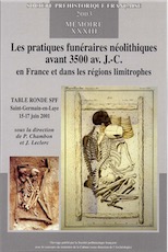 ÉPUISÉ - Les pratiques funéraires néolithiques avant 3500 av. J.-C. en France et dans les régions limitrophes, (Table ronde de St-Germain-en-Laye, 2001), (Mémoire SPF, 33), 2003, 333 p., nbr. dessins et photos n.b.