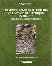 Les Morts dans les sépultures collectives néolithiques en France. Du cadavre aux restes ultimes, (Suppl. à Gallia Préhistoire, 35), 2003, 400 p., 160 dessins, br.