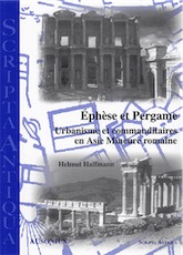 Éphèse et Pergame. Urbanisme et commanditaires en Asie Mineure romaine, 2004, 148 p., 19 fig.