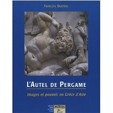 L'Autel de Pergame. Images et pouvoir en Grèce d'Asie, 2005, 207 p.
