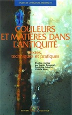 Couleurs et matières dans l'Antiquité. Textes, techniques et pratiques, 2016, nvlle éd., 299 p.