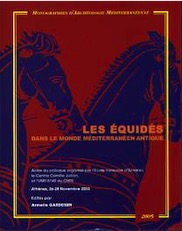 Les équidés dans le monde méditerranéen antique, (actes coll. Athènes, nov. 2003), 2006, 321 p., nbr. ill. n.b.