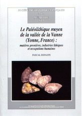 Le Paléolithique moyen de la vallée de la Vanne (Yonne, France). Matières premières, industries lithiques et occupations humaines, (Mémoire SPF 41), 2007, 298 p., nbr. ill.