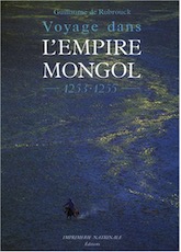 Voyage dans l'empire mongol, 1253-1255, 2007, 304 p.
