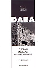 Châteaux médiévaux dans les baronnies, Xe-XIVe s., (DARA 31), 2008, 161 p.