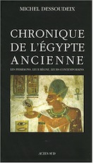 Chronique de l'Egypte ancienne. Les pharaons, leur règne, leurs contemporains, 2008, 780 p.