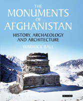 The Monuments of Afghanistan: History, Archaeology and Architecture, 2008, 288 p.