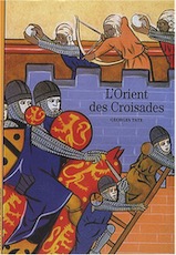 L'Orient des Croisades, (coll. Découvertes Gallimard), 2008, 191 p.