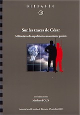 Sur les traces de César. Militaria tardo-républicains en contexte gaulois, (Bibracte 14), (actes table ronde Glux-en-Glenne, oct. 2002), 2008, 462 p., 248 ill.