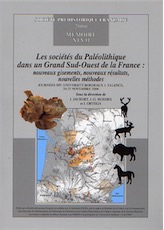ÉPUISÉ - Les sociétés du Paléolithique dans un Grand Sud-Ouest de la France : nouveaux gisements, nouveaux résultats, nouvelles méthodes, (journées SPF, université Bordeaux 1, Talence, nov. 2006) (Mémoire SPF 47), 2008, 372 p.
