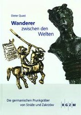 Wanderer zwischen den Welten. Die germanischen Prunkgräber von Stráze und Zakrów, 2009, 64 p., 113 ill. coul., 45 ill. n.b.