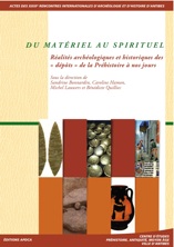 Du matériel au spirituel. Réalités archéologiques et historiques des « dépôts » de la Préhistoire à nos jours, (actes des XXIXe Rencontres internationales d'Archéologie et d'Histoire d'Antibes), 2009, 481 p.