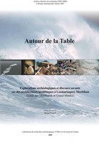 ÉPUISÉ - Autour de la Table. Explorations archéologiques et discours savants sur des architectures néolithiques à Locmariaquer, Morbihan (Table des Marchands et Grand Menhir), 2009, 920 p., 215 pl.