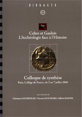 Celtes et Gaulois, l'Archéologie face à l'Histoire, 6 : Colloque de synthèse (Paris, Collège de France, 3-7 juillet 2006), (Bibracte 12/6), 2010, 236 p.
