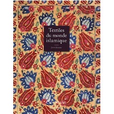 Textiles du monde islamique, 2010, 320 p.