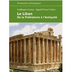 Le Liban. De la Préhistoire à l'Antiquité, 2010, 248 p.