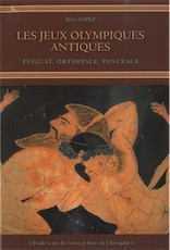 Les Jeux Olympiques antiques. Pugilat, Orthepale, Pancrace, 2010, 166 p.