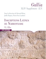 ÉPUISÉ - Inscriptions latines de Narbonnaise VI, Alba, (Suppl. Gallia 44/6, Inscriptions latines de Narbonnaise), 2011, 238 p.
