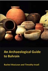 An Archaeological Guide to Bahrain, 2011, 162 p.