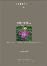Carpologia. Articles réunis à la mémoire de Karen Lundström-Baudais, (Bibracte 20), 2011, 254 p., 125 ill. n.b.