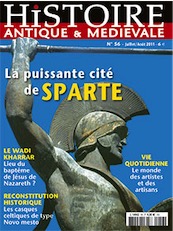 n°56. Juillet-Août 2011. Dossier : La puissante cité de Sparte.