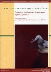 Prédateurs dans tous leurs états. Evolution, Biodiversité, Interactions, Mythes, Symboles, (actes XXXIe rencontres internationales d'archéologie et d'histoire d'Antibes, oct. 2010), 2011, 570 p.