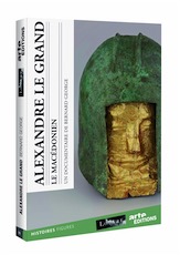 Alexandre le Grand, le Macédonien, 2011. DVD 51 min.