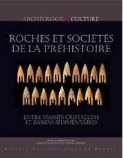 Roches et sociétés de la Préhistoire. Entre massifs cristallins et bassins sédimentaires, 2012, 512 p.