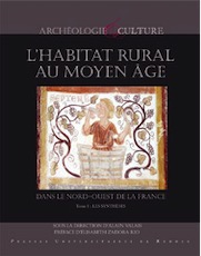 L'habitat rural au Moyen Âge dans le nord-ouest de la France, 2012, 792 p. 2 tomes.