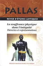 88. La souffrance physique dans l'Antiquité. Théories et représentations, 2012, 276 p.