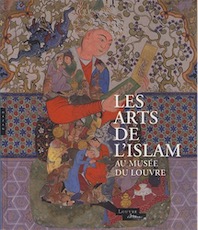 Les arts de l'Islam au musée du Louvre, 2012, 400 p.