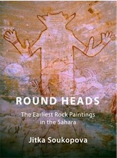 Round Heads. The Earliest Rock Paintings in the Sahara, 2012,