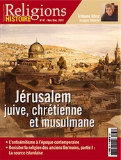 n°47. Novembre-Décembre 2012. Dossier : Jérusalem juive, chrétienne et musulmane.