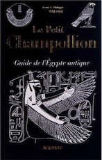 Le Petit Champollion. Guide de l'Egypte antique, 2012, 336 p.