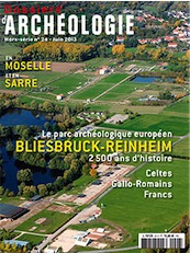 n°24. juin 2013. Le parc archéologique européen de Bliesburck-Reinheim. 2 500 ans d'histoire. Celtes, Gallo-Romains, Francs.