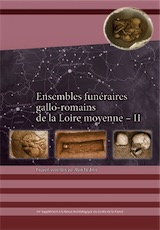 Ensembles funéraires gallo-romains de la Loire moyenne - II, (44e suppl. RACF), 2013, 192 p.