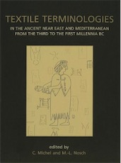 Textile Terminologies in the Ancient Near East and Mediterranean from the Third to the First Millennnia BC, 2013, 326 p.