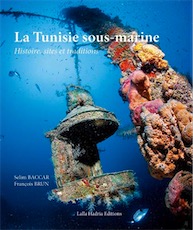 La Tunisie sous-marine. Histoire, sites et traditions, 2013, 260 p., 500 ill.