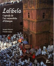 Lalibela. Capitale de l'art monolithe d'Ethiopie, 2013, 344 p., 355 ill. en coul.