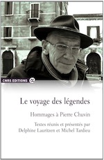 Le voyage des légendes. Hommages à Pierre Chuvin, 2014, 450 p.