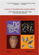 La fin du IVe millénaire dans le bassin parisien. Le Néolithique récent entre Seine, Oise et Marne (3500-2900 avant notre ère), (Suppl. RAE 34 - Suppl. RAIF 1), 2014, 552 p., nbr. ill. n.b. et coul.