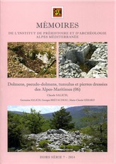 Dolmens, pseudo-dolmens, tumulus et pierres dressées des Alpes-Maritimes (06), (Mémoires de l'IPAAM, Hors Série 7), 2014, 304 p., ill. coul.