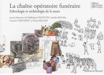 La chaîne opératoire funéraire. Ethnologie et archéologie de la mort, 2014, 48 p.