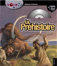La Préhistoire, 2014, 48 p. Livre pour enfant 6-9 ans + 1 DVD.