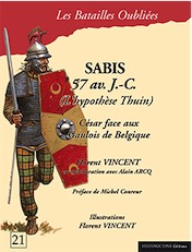 Sabis 57 av. J.-C. (L'hypothèse Thuin). César face aux Gaulois de Belgique, (Les Batailles Oubliées), 2014, 80 p., 60 ill. n.b.et coul., en collaboration avec ARCQ A.